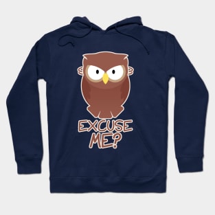 Owl - Excuse Me? Hoodie